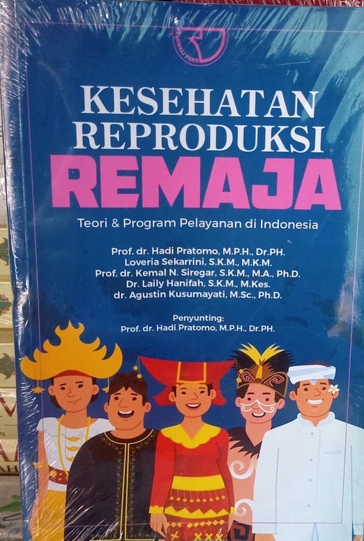 Kesehatan Reproduksi Remaja : Teori dan Program Pelayanan di Indonesia
