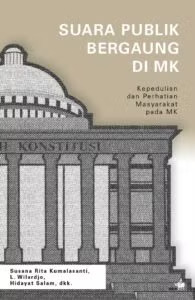 Suara Publik Bergaung di MK : Kepedulian dan Perhatian Masyarakat pada MK