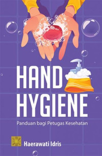 Image of Hand Hygiene : Panduan bagi Petugas Kesehatan