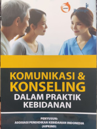 Image of Komunikasi dan Konseling Dalam Praktik Kebidanan